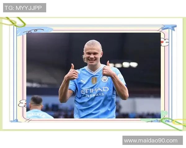 埃尔林哈兰德引领欧洲足坛新风潮展现新时代前锋力量与激情